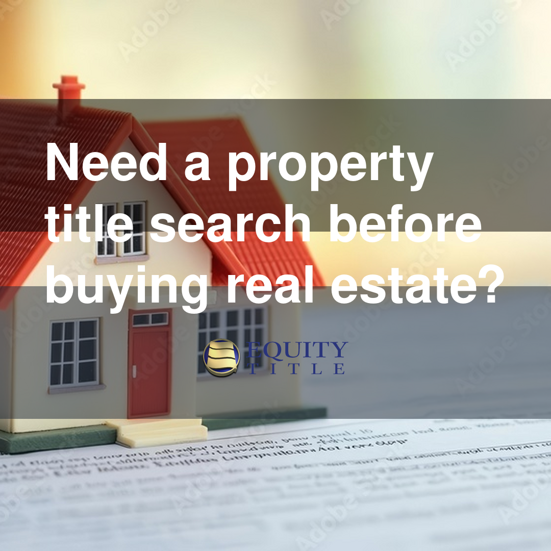 Need a property title search before buying real estate?