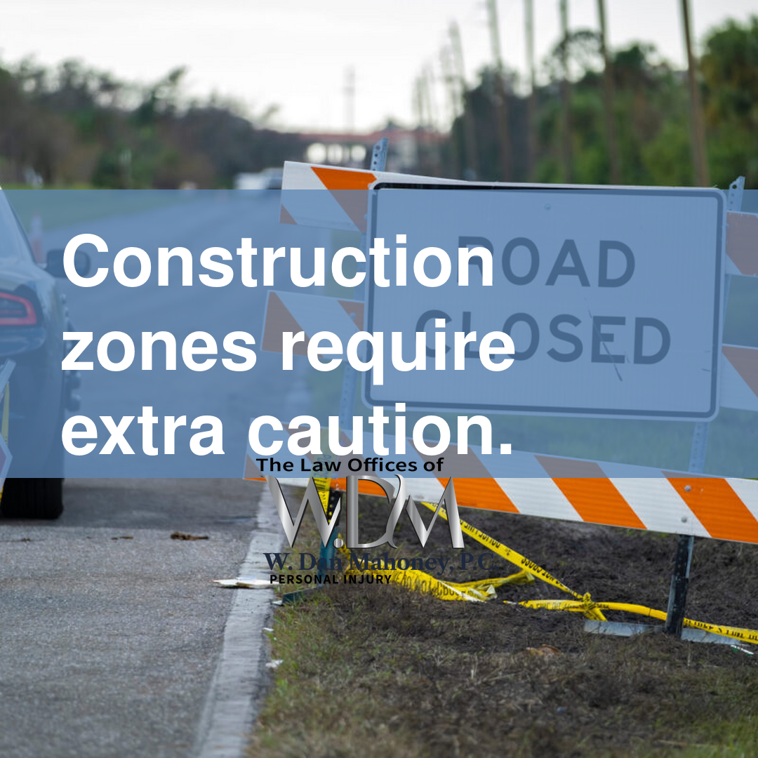 Construction zones require extra caution.
