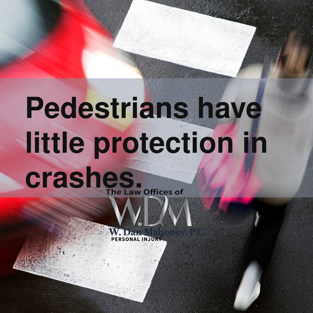 Pedestrians have little protection in crashes.